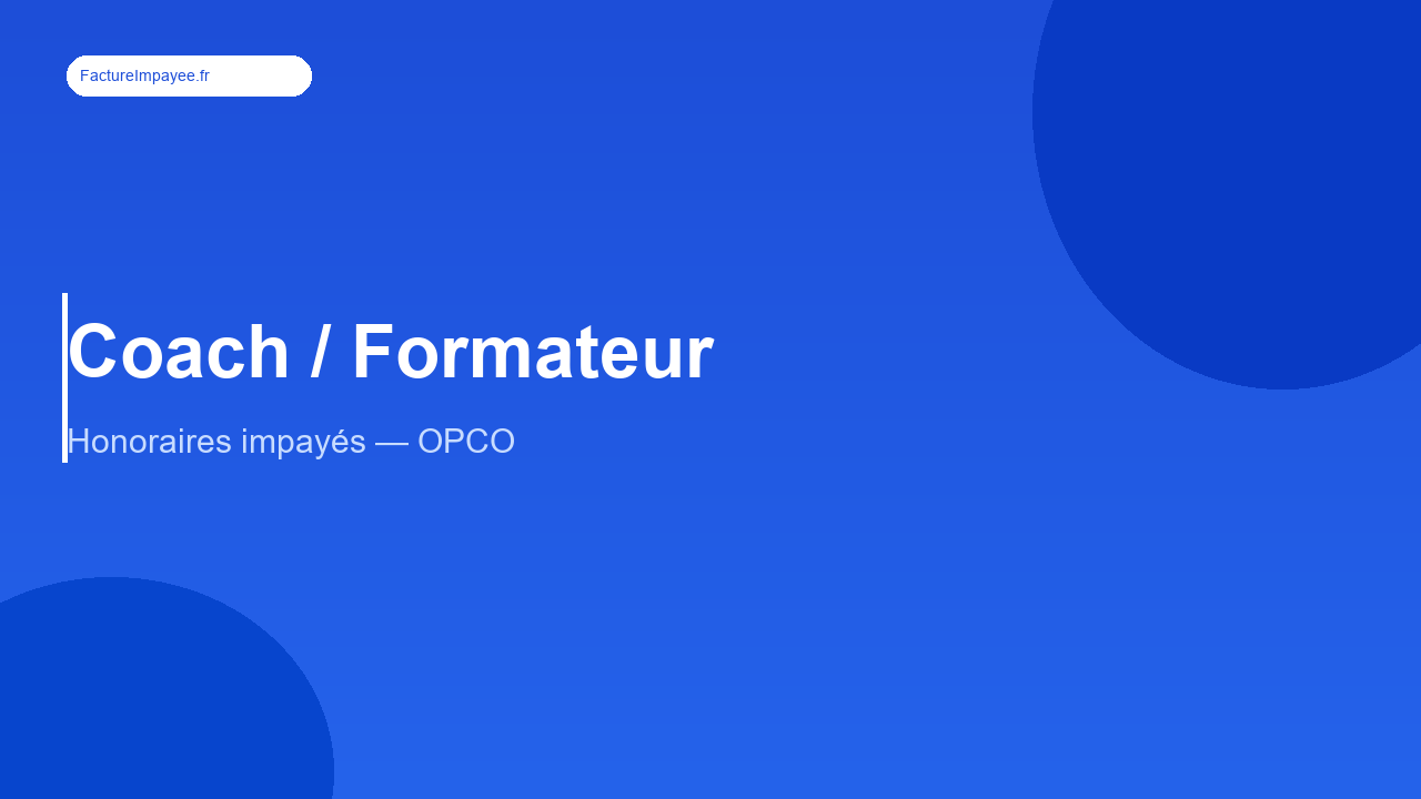 Facture impayée coach ou formateur : recours et protection