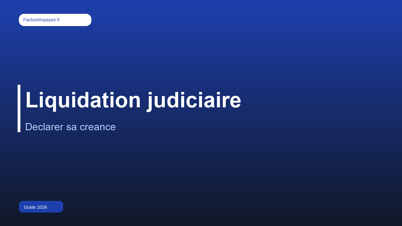 Recouvrement de créance en liquidation judiciaire : démarches, délais, priorités